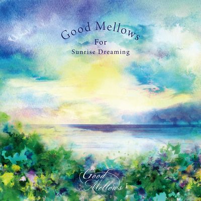 TORU HASHIMOTO / V.A.(橋本徹/SUBURBIA) / GOOD MELLOWS FOR SUNRISE DREAMING EP