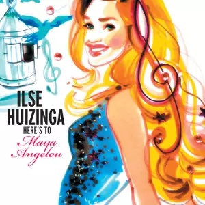 ILSE HUIZINGA / イルセ・ヒュイツィンガー / Here's to Maya Angelou