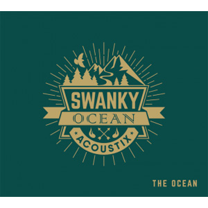 SWANKY OCEAN ACOUSTIX / THE OCEAN