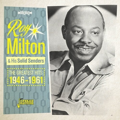 ROY MILTON & HIS SOLID SENDERS / GREATEST HITS 1946-1961