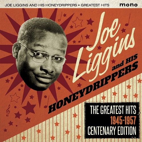 JOE LIGGINS & HONEYDRIPPERS / GREATEST HITS 1945-1957
