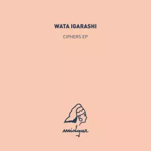 WATA IGARASHI / ワタ・イガラシ / CIPHERS EP