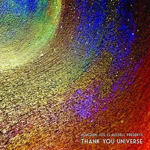 Joe Claussell / Thank You Universe レコード Joaquin Joe Claussell Presents:Thank You universe」リリース記念
