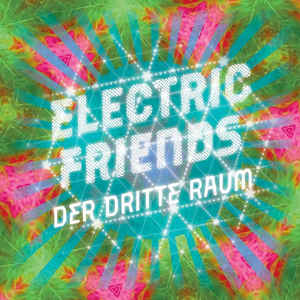 DER DRITTE RAUM / ELECTRIC FRIENDS