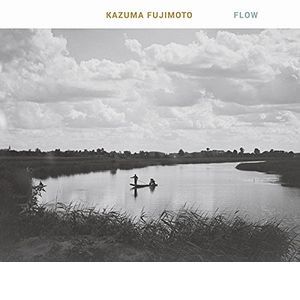 KAZUMA FUJIMOTO / 藤本一馬 / FLOW / フロウ