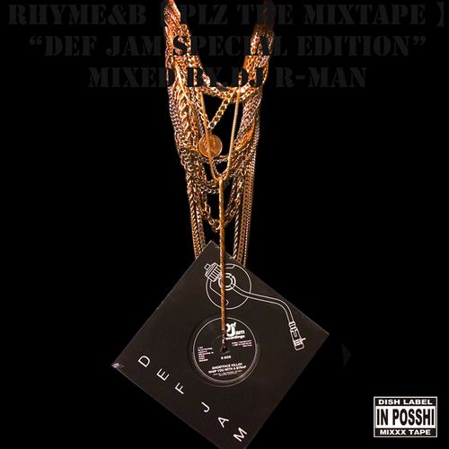 RHYME&B (ex. RHYME BOYA) / PLZ THE MIXTAPE~DEF JAM SPECIAL EDITION~ mixed by.DJ R-MAN
