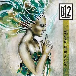 B12 / BROKENUNBROKEN