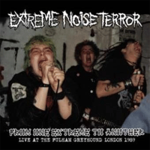 EXTREME NOISE TERROR / FROM ONE EXTREME TO ANOTHER: LIVE AT FULHAM GREYHOUND 1989 (LP)
