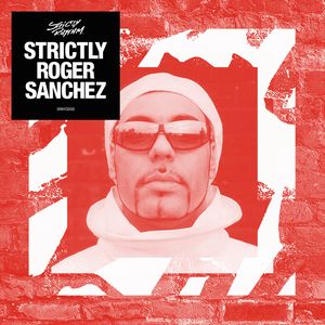 ROGER SANCHEZ / ロジャー・サンチェス / STRICTLY ROGER SANCHEZ