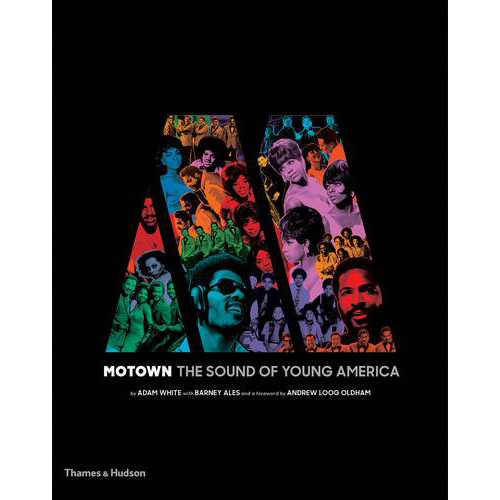 ADAM WHITE / BARNEY ALES / ANDREW LOOG OLDHAM / MOTOWN: THE SOUND OF YOUNG AMERICA (BOOK)