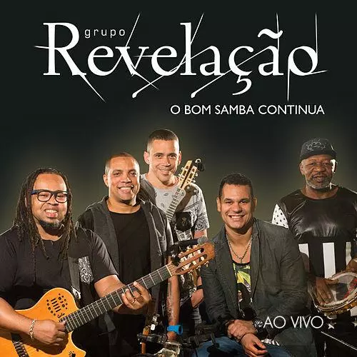 GRUPO REVELACAO / グルーポ・ヘヴェラサォン / O BOM SAMBA CONTINUA - AO VIVO