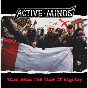 ACTIVE MINDS / TURN BACK THE TIDE OF BIGOTRY