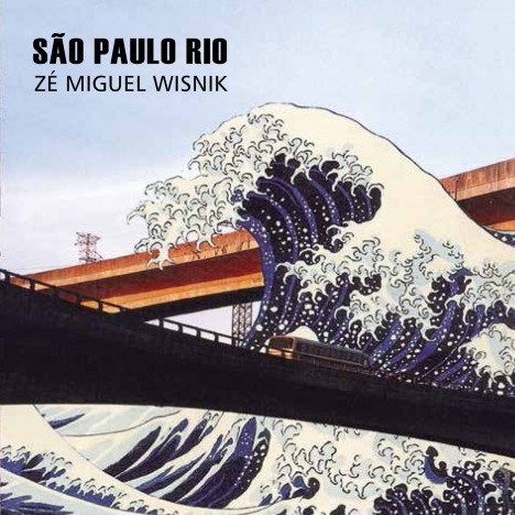 ZE MIGUEL WISNIK / ゼー・ミゲル・ヴィズニッキ / SAO PAULO-RIO