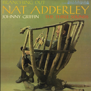 NAT ADDERLEY / ナット・アダレイ / Branching Out(LP/180g)