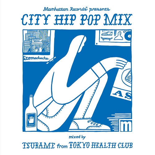 TSUBAME from TOKYO HEALTH CLUB / Manhattan Records(R) presents "CITY HIP POP MIX" mixed by TSUBAME from TOKYO HEALTH CLUB