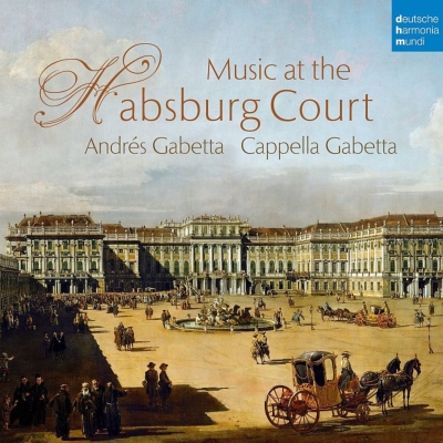 CAPPELLA GABETTA / カペラ・ガベッタ / MUSIC AT THE HABSBURG COURT