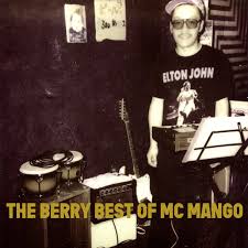MC MANGO / THE BERRY BEST OF MC MANGO