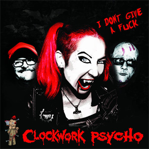 CLOCKWORK PSYCHO / I DON'T GIVE A FUCK (LP)