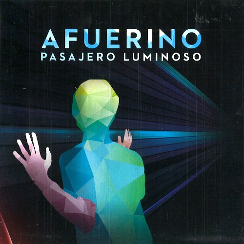 PASAJERO LUMINOSO / パサヘーロ・ルミノーソ / AFUERINO