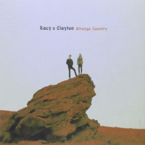 KACY & CLAYTON   / STRANGE COUNTRY [VINYL] 