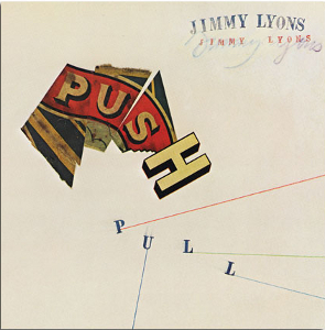 JIMMY LYONS / ジミー・ライオンズ / Push Pull(2CD)