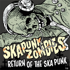 SKA PUNK ZOMBIES / Return Of The Ska Punk
