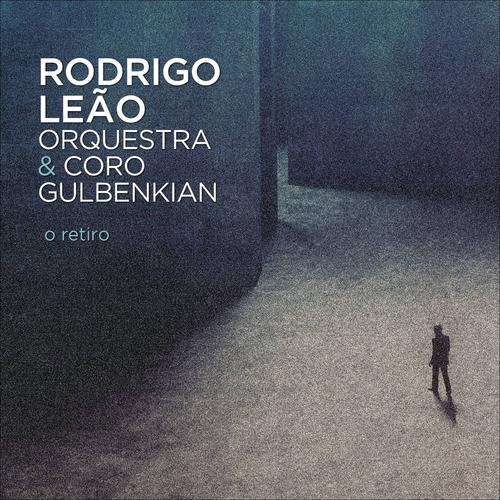 RODRIGO LEAO ORQUESTRA & CORO GULBENKIAN / ホドリゴ・レアォン・オルケストラ & コロ・グルベンキアン / O RETIRO