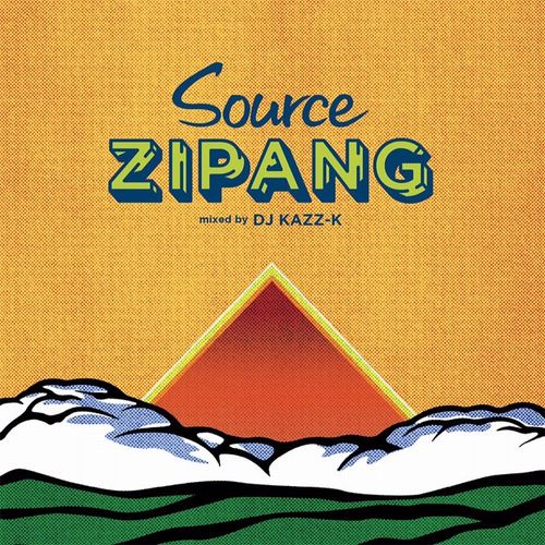 DJ KAZZ-K / SOURCE ZIPANG