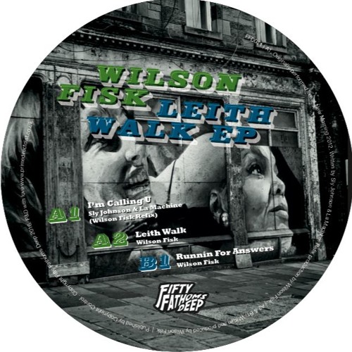 WILSON FISK / LEITH WALK EP