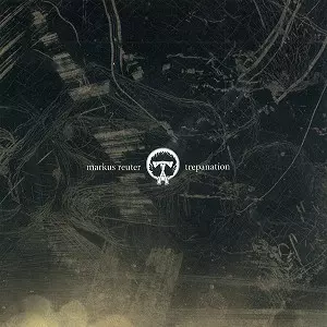 MARKUS REUTER / TREPANATION
