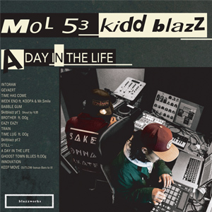 MOL53 & kiddblazz / A DAY IN THE LIFE