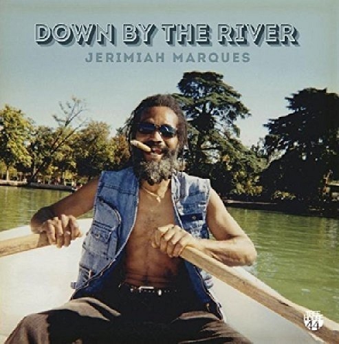 JERIMIAH MARQUES / DOWN BY THE RIVER