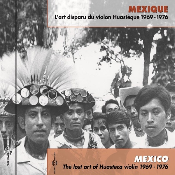 MEXICO / メキシコ / THE LOST ART OF HUASTECA VIOLIN 1969-1976