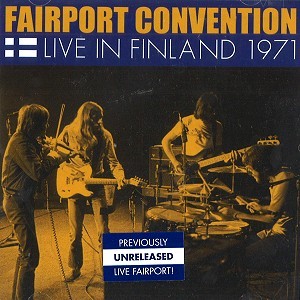 FAIRPORT CONVENTION / フェアポート・コンベンション / LIVE IN FINLAND 1971 - REMASTER