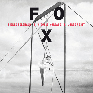 FOX(PIERRE PERCHAUD & NICOLAS MOREAUX & JORGE ROSSY) / Fox