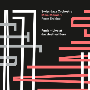 SWISS JAZZ ORCHESTRA / スイス・ジャズ・オーケストラ / Pools - Live at Jazzfestival Bern