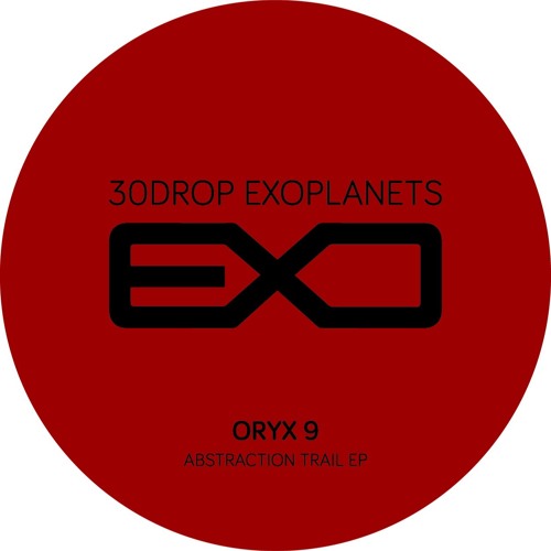 ORYX 9 / ABSTRACTION TRAIL EP