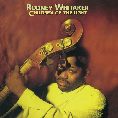 RODNEY WHITAKER / ロドニー・ウィテカー / Children Of The Light
