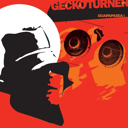 GECKO TURNER / GUAPAPASEA!(CD)
