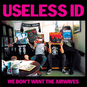 USELESS ID / ユースレスアイディー / WE DON'T WANT THE AIRWAVES (7")