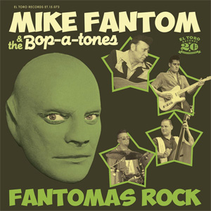 MIKE FANTOM & THE BOP-A-TONES / FANTOMAS ROCK (7")