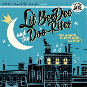 LIL' BEE DEE AND THE DOO RITES / ON A MISSION...TO DO YA RIGHT... ALL NIGHT