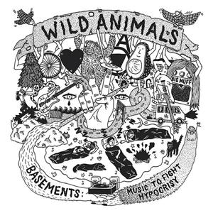 WILD ANIMALS / BASEMENTS:MUSIC TO FIGHT HYPOCRISY(地下室:偽善者との戦い)