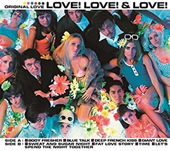ORIGINAL LOVE / オリジナル・ラヴ / LOVE!LOVE!&LOVE!
