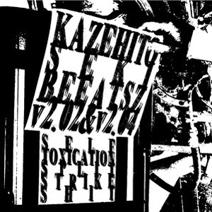 Self Toxication [Kazehito Seki] / BEEATSZ v2.02 & v2.04 / SELF TOXICATION / SPLIT / K-BIT STRIKES