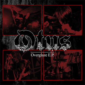 OTUS / Overglaze E.P. 