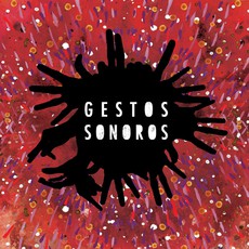 GESTOS SONOROS / ジェストス・ソノーロス / GESTOS SONOROS