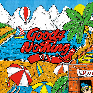 GOOD 4 NOTHING / DAY