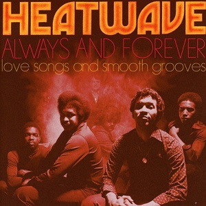 HEATWAVE / ヒートウェイヴ / ALWAYS AND FOREVER: LOVE SONGS AND SMOOTH GROOVES