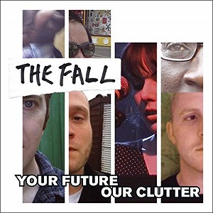 THE FALL / ザ・フォール / YOUR FUTURE OUR CLUTTER (LP/180G)